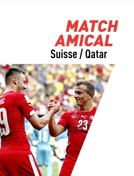 Football - Suisse / Qatar