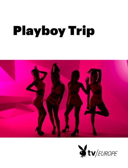Playboy TV - Playboy Trip