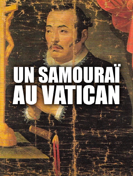 Un samouraï au Vatican