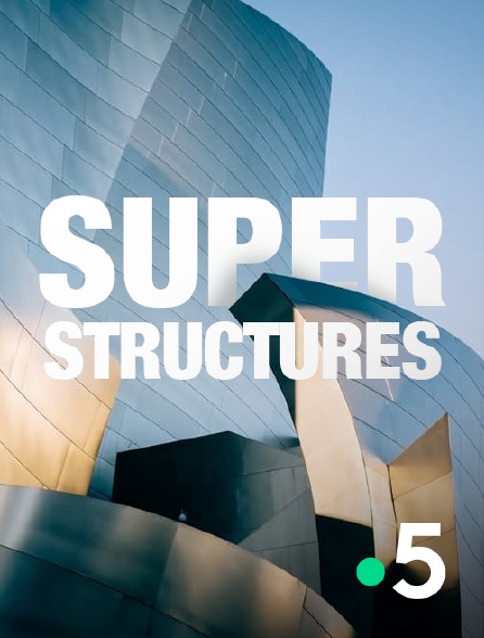 France 5 - Superstructures