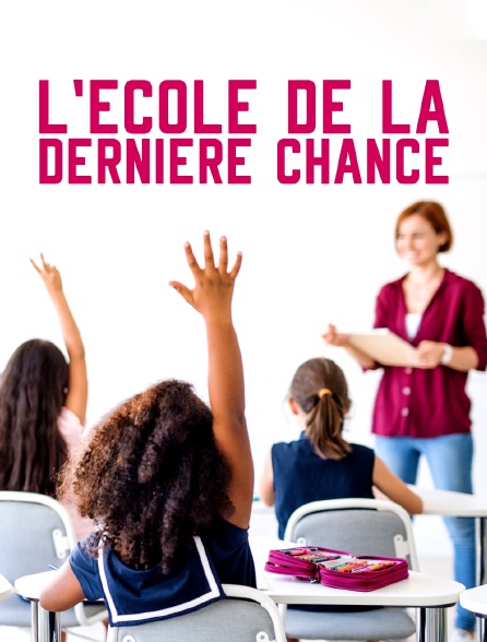 L'école de la dernière chance