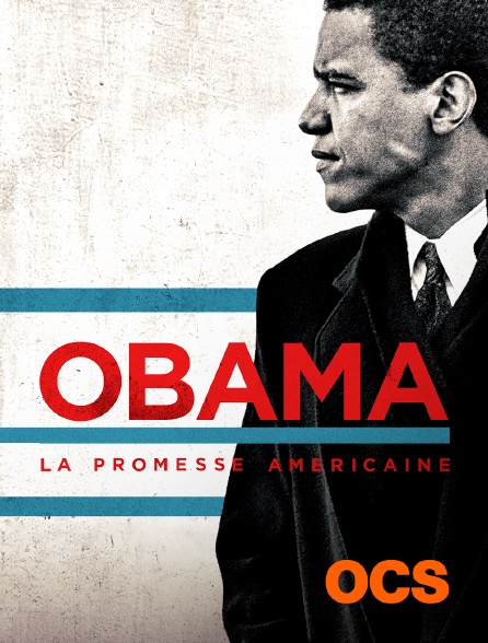 OCS - Obama : La promesse américaine