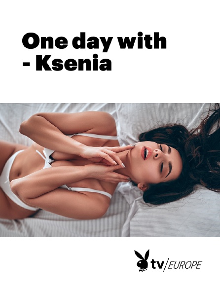 Playboy TV - One day with - Ksenia