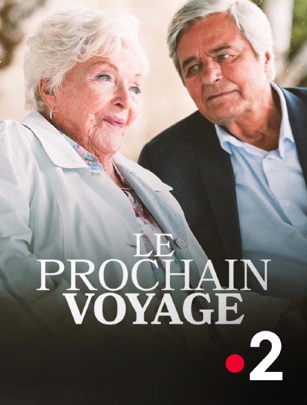 France 2 - Le prochain voyage