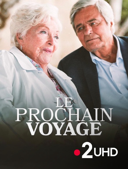 France 2 UHD - Le prochain voyage
