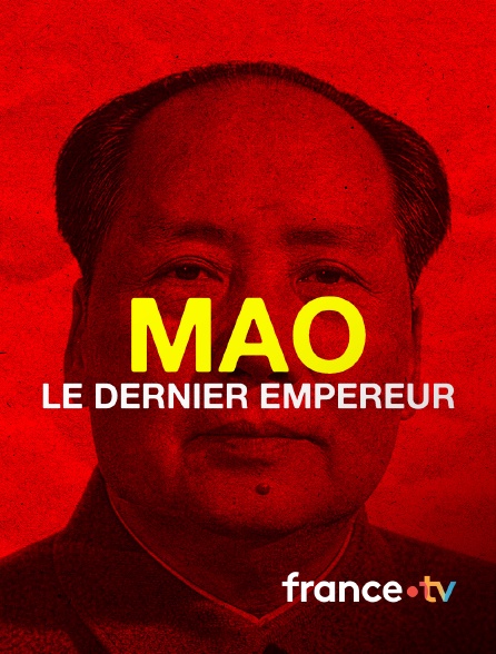 france.tv - Mao, le dernier empereur en replay