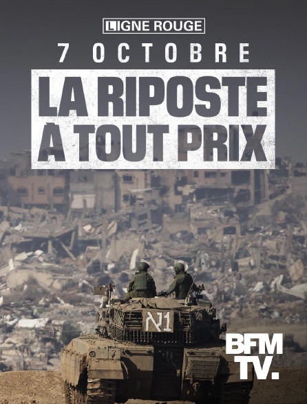 BFMTV - 7 octobre : la riposte à tout prix