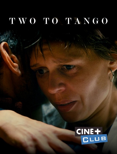 Ciné+ Club - Two to Tango