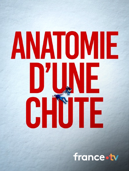france.tv - Anatomie d'une chute en replay