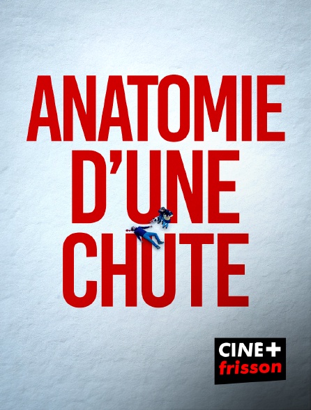 CINE+ Frisson - Anatomie d'une chute