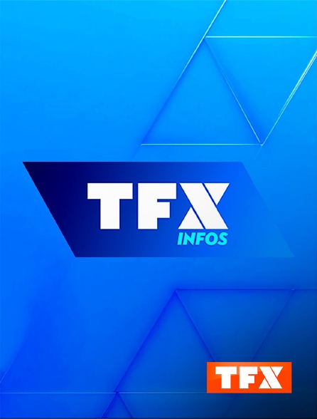 TFX - Les infos