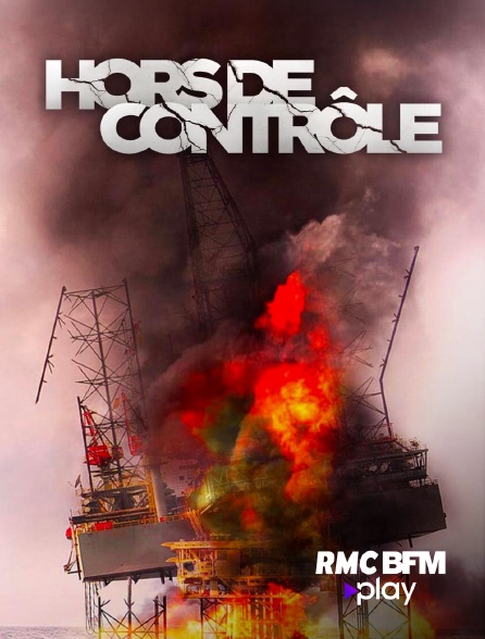 RMC BFM Play - Hors de contrôle