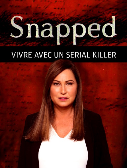 Snapped : vivre avec un serial killer