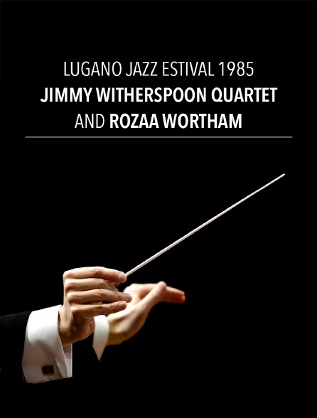 Jimmy Witherspoon Quartet and Rozaa Wortham : Lugano Jazz Estival 1985