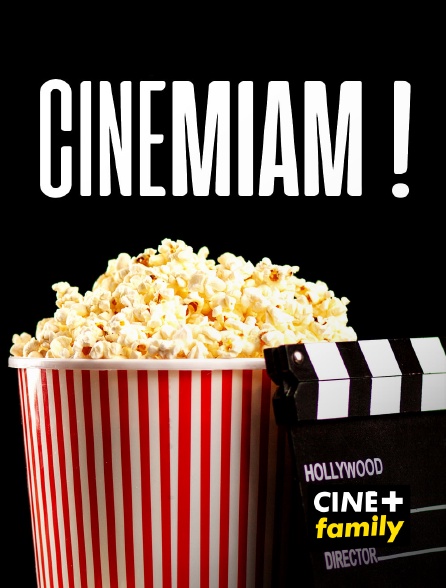 CINE+ Family - Cinémiam !