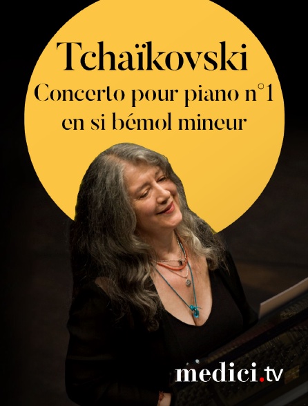 Medici - Tchaïkovski, Concerto pour piano n°1 en si bémol mineur - Martha Argerich