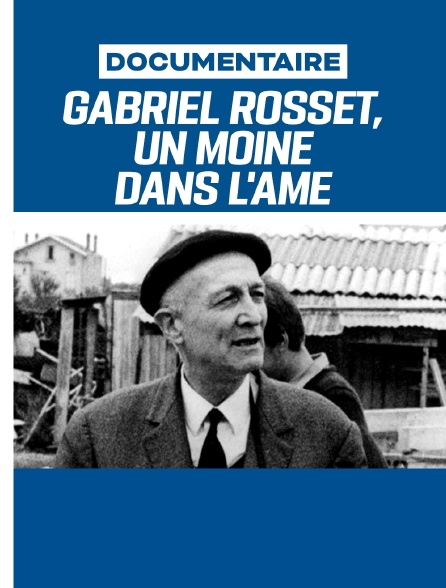 Gabriel Rosset, un moine dans l'âme