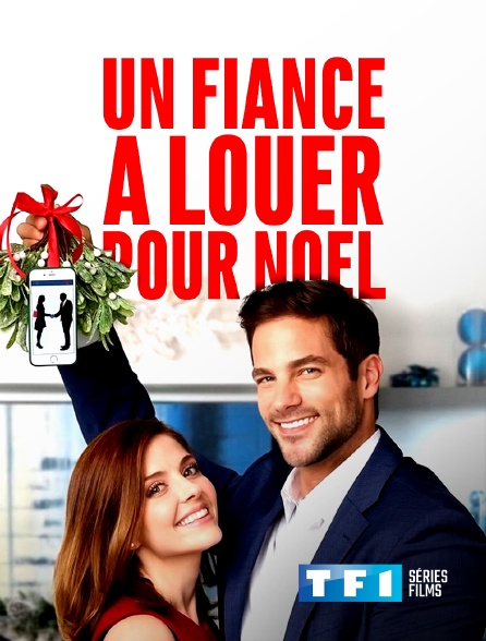 un fiance a louer pour noel en streaming sur tf1 series films molotov tv