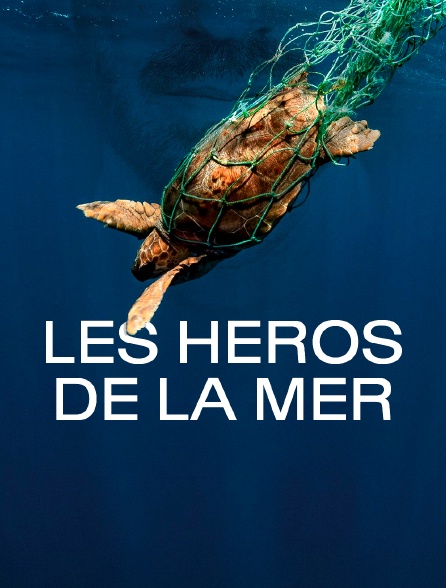 Les héros de la mer