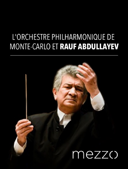Mezzo - L'Orchestre Philharmonique de Monte-Carlo et Rauf Abdullayev