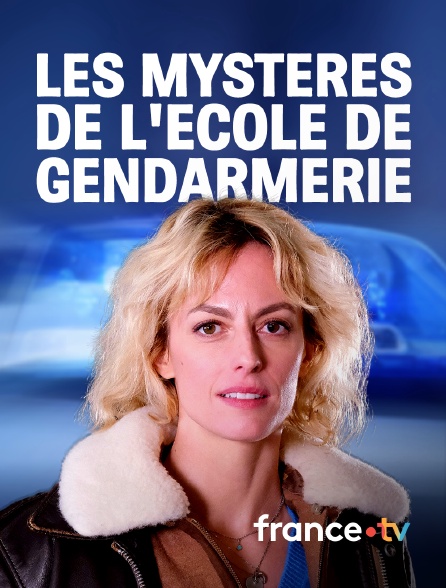 france.tv - Les mystères de l'école de gendarmerie en replay