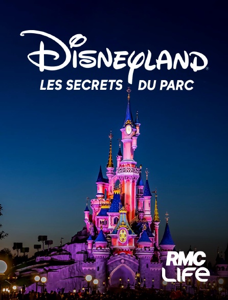 RMC Life - Disneyland : les secrets du parc