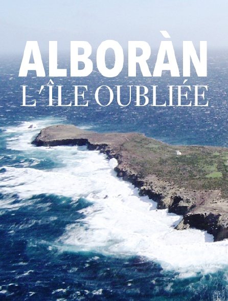 Alboràn, l'île oubliée