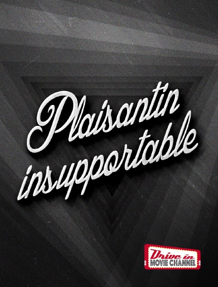 Drive-in Movie Channel - Plaisantin insupportable