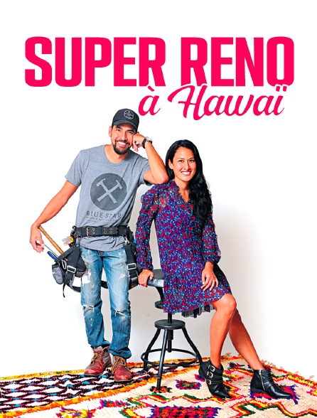 Super réno à Hawaii