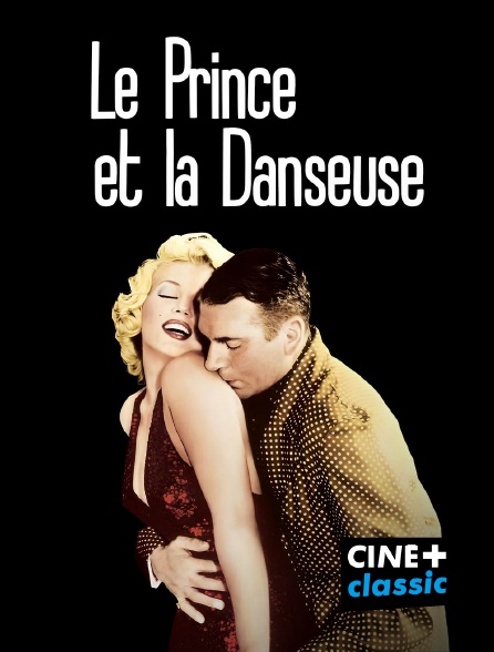 CINE+ Classic - Le prince et la danseuse