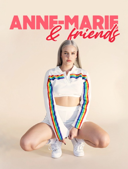 Anne-Marie and Friends