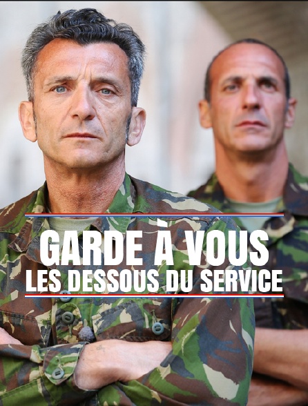 Garde à vous, les dessous du service
