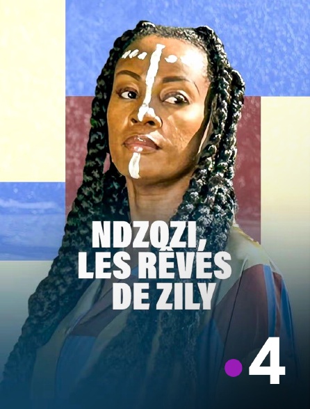 France 4 - Ndzozi, les rêves de Zily