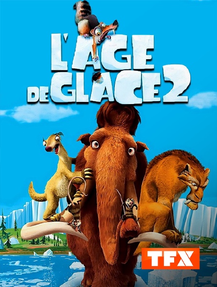 TFX - L'âge de glace 2