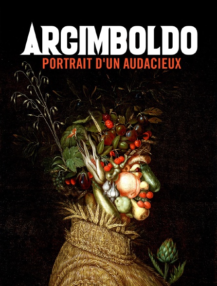Arcimboldo, portrait d'un audacieux