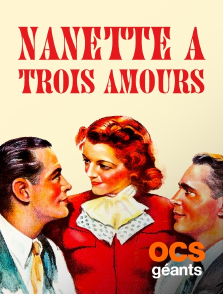 OCS Géants - Nanette a trois amours