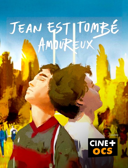 CINÉ Cinéma - Jean est tombé amoureux