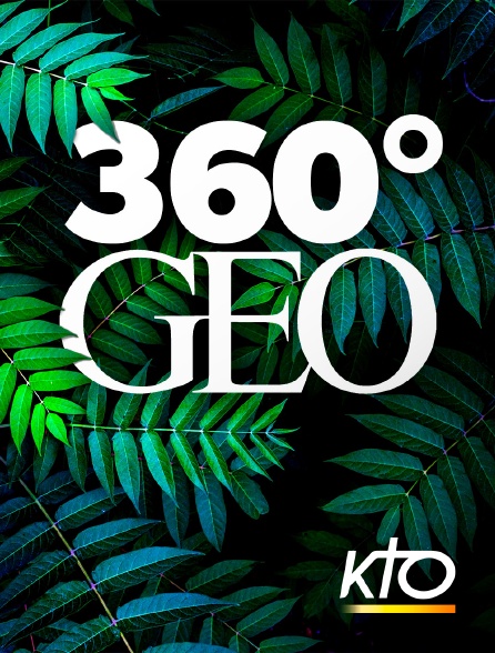 KTO - 360° - GEO Reportage