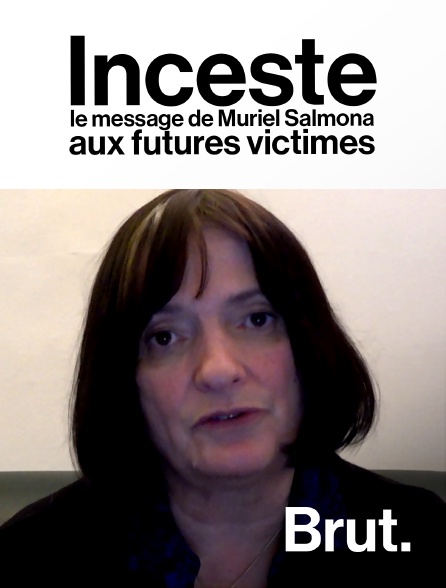 Brut - Inceste : le message de Muriel Salmona aux futures victimes