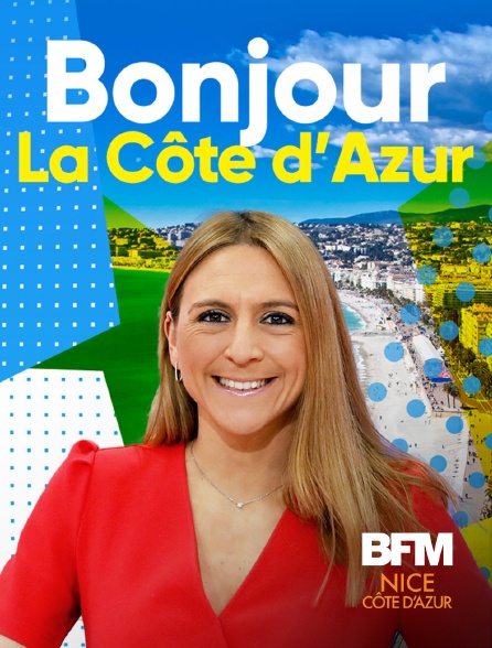 BFM Nice Côte d'Azur - Bonjour La Côte d'Azur