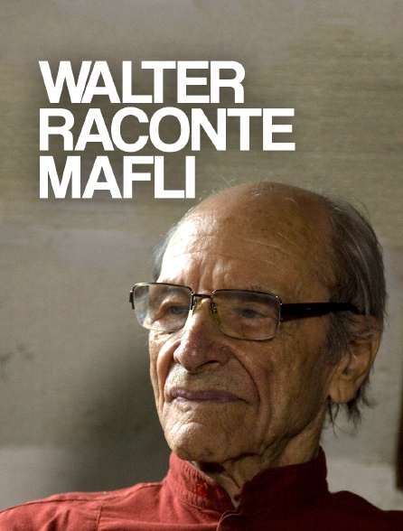 Walter raconte Mafli