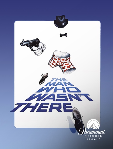 Paramount Network Décalé - The Man Who Wasn't There