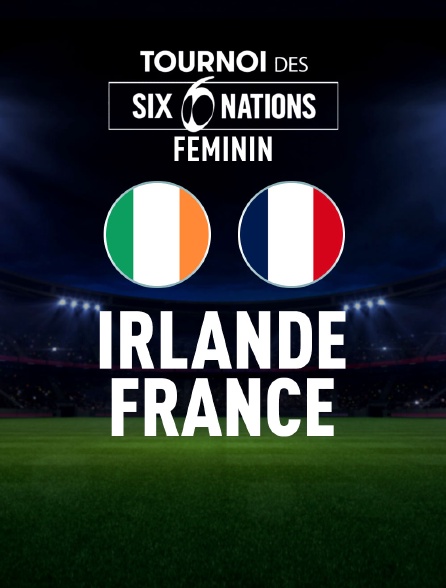 Rugby - Tournoi des VI Nations féminin : Irlande / France