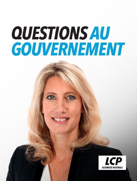 LCP 100% - Questions au gouvernement