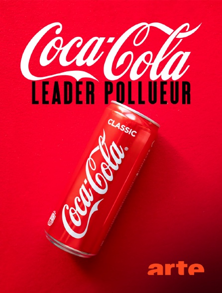 Arte - Coca-Cola, leader pollueur