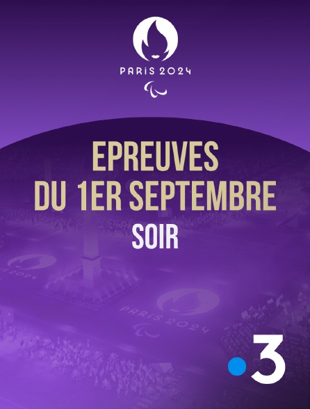 France 3 - Paris 2024 - Epreuves du 1er septembre : session du soir