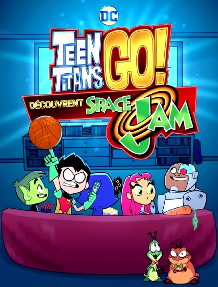 Teen Titans Go découvrent Space Jam