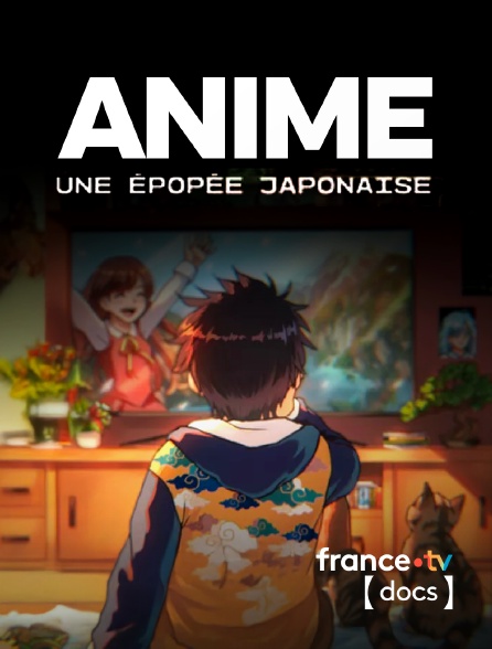 France TV Docs - Anime, une épopée japonaise