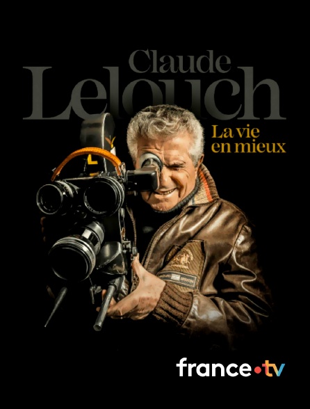 france.tv - Claude Lelouch, la vie en mieux