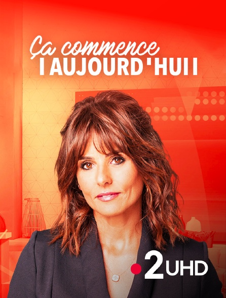 France 2 UHD - Ça commence aujourd'hui